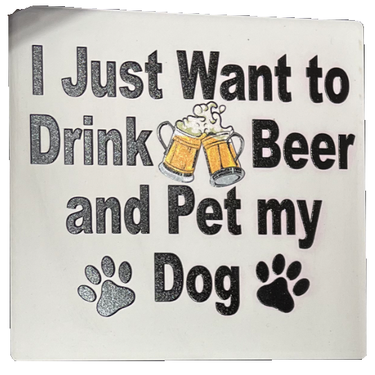 I just want to drink beer and pet my dog.